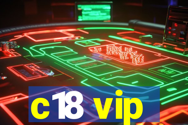 c18 vip